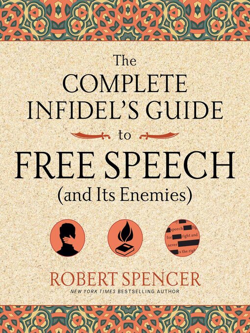 Title details for The Complete Infidel's Guide to Free Speech (and Its Enemies) by Robert Spencer - Available